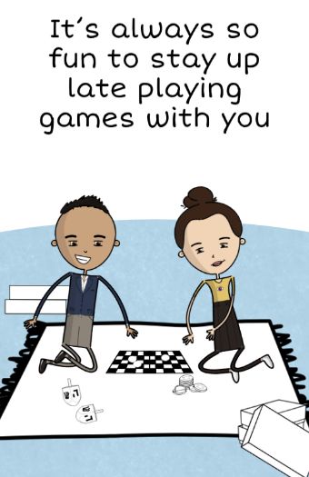 page: it is always so fun to stay up late playing games with you