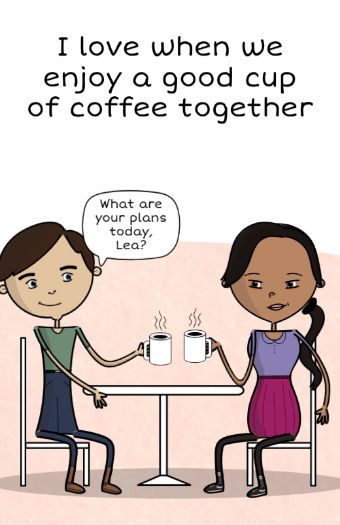 page: i love when we enjoy a good cup of coffee together