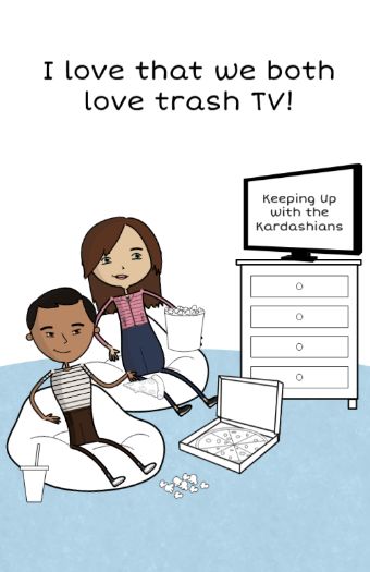 page: i love that we both love trash tv
